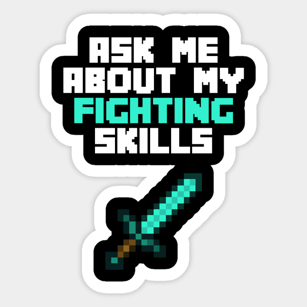 Ask Me About My Fighting Skills Sticker by cleverth